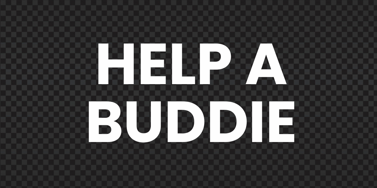 Help a Buddie returns | Contribute and Nominate 